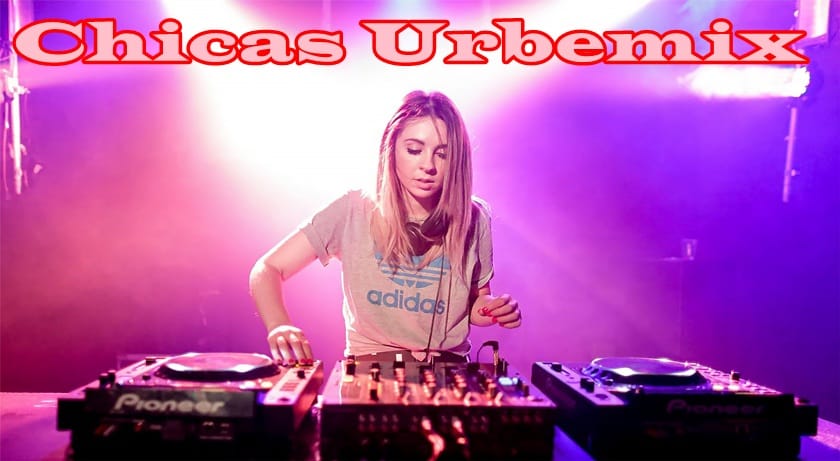 Chicas Urbemix